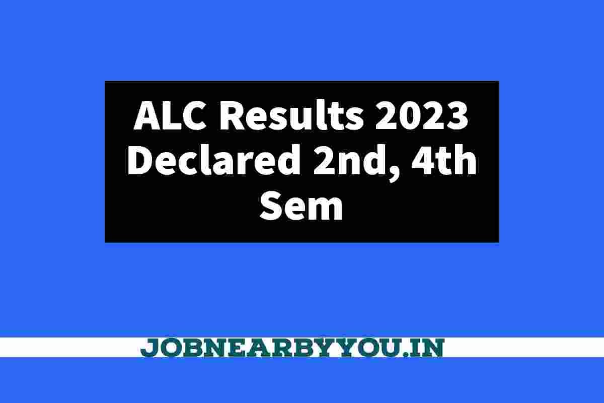 ALC Results 2023 Declared 2nd, 4th Sem
